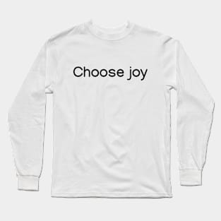 Choose joy Black Long Sleeve T-Shirt